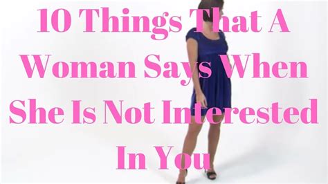 10 things that a woman says when she is not interested in you