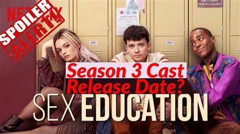 Sex Education Season 3 Trailer Spoiles Release Date Cast Plot