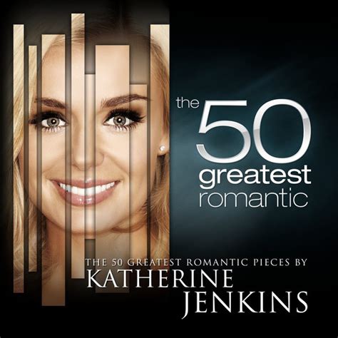 the 50 greatest romantic pieces by katherine jenkins album by