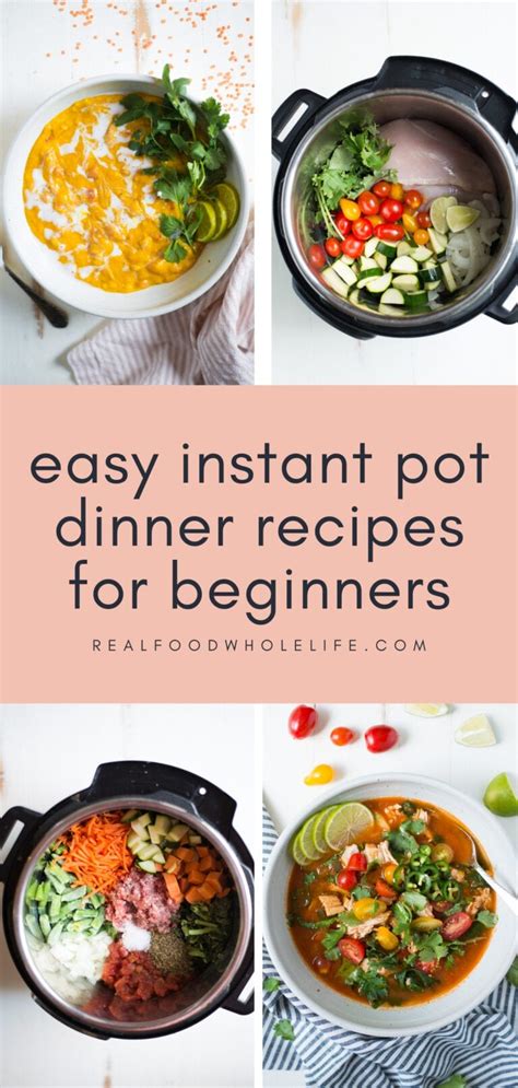 easy instant pot dinner recipes  beginners real food  life