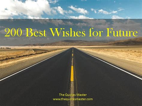 read our collection of 200 best wishes for future find