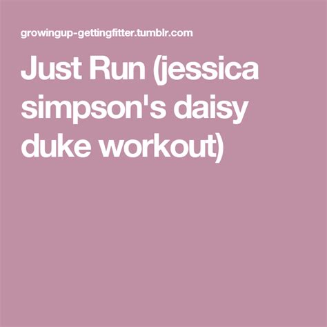 Jessica Simpson S Daisy Duke Workout Daisy Duke Workout