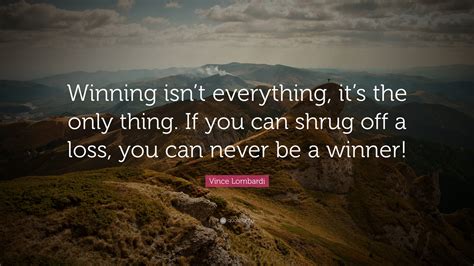 vince lombardi quote “winning isn t everything it s the