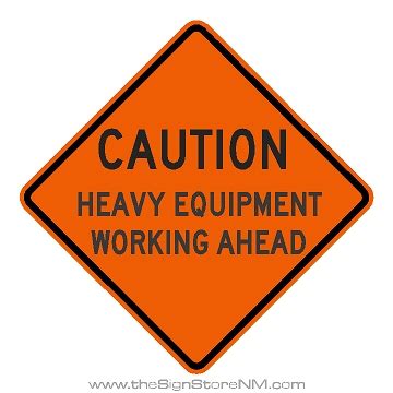 caution heavy equip  sign store nm