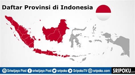 Daftar 34 Provinsi Di Indonesia Lengkap Nama Ibukota Dan Tanggal