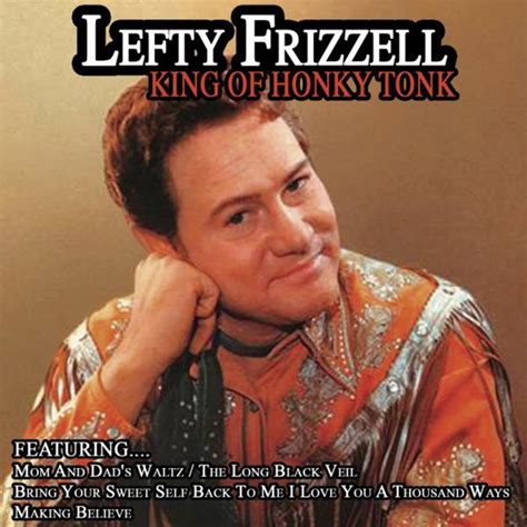 Lefty Frizzell — If You Ve Got The Money Honey I Ve Got