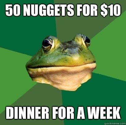 nuggets   dinner   week foul bachelor frog quickmeme