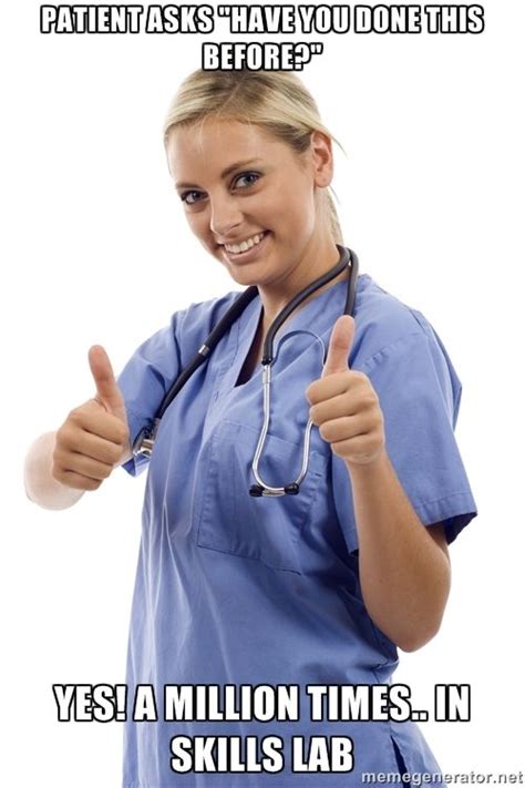 patient asks have you done this before yes a … nurse nursing