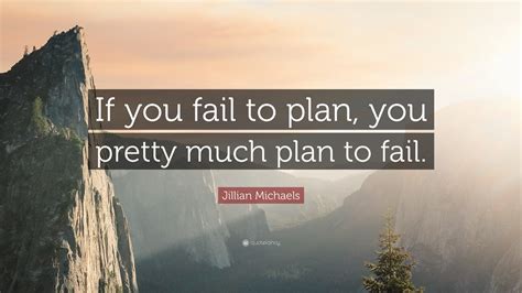 jillian michaels quote   fail  plan  pretty  plan  fail