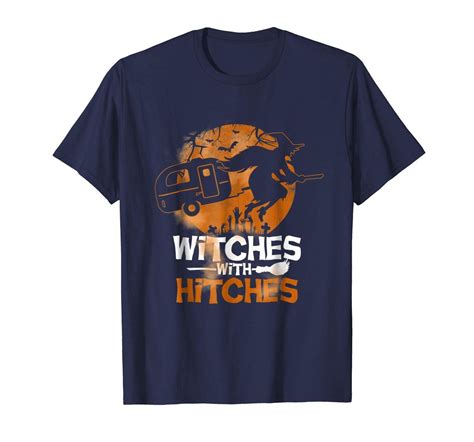 funny witches with hitches halloween camping t shirt 373692871