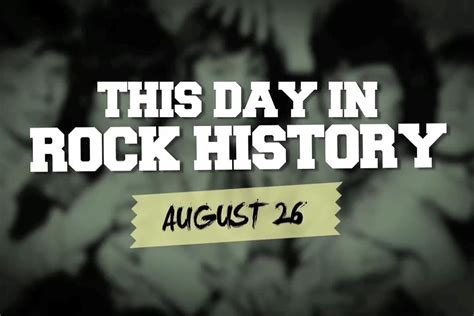 This Day In Rock History August 26