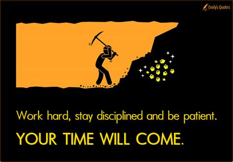 work hard stay disciplined   patient  time   popular inspirational quotes