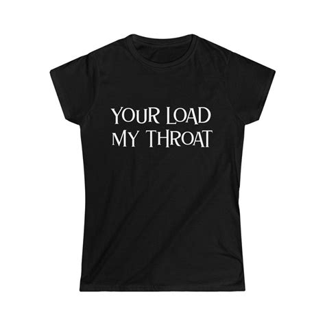 Your Load My Throat Cum Slut Shirt Cock Sucking Whore T Shirt Naughty