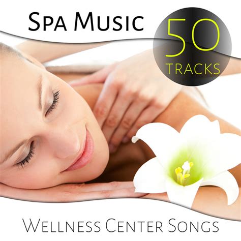 spa music 50 tracks wellness center songs healing