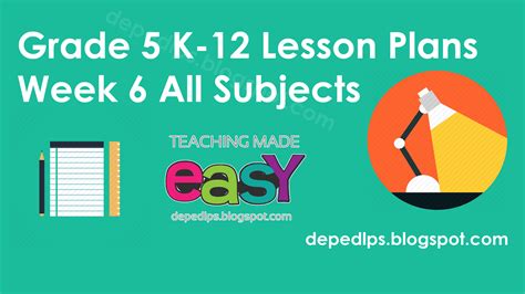 grade    lesson plans week   subjects deped lps