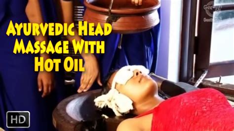 ayurvedic indian head massage  hot oil shirodhara learn massage youtube