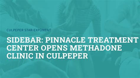 sidebar pinnacle treatment center opens methadone clinic in culpeper