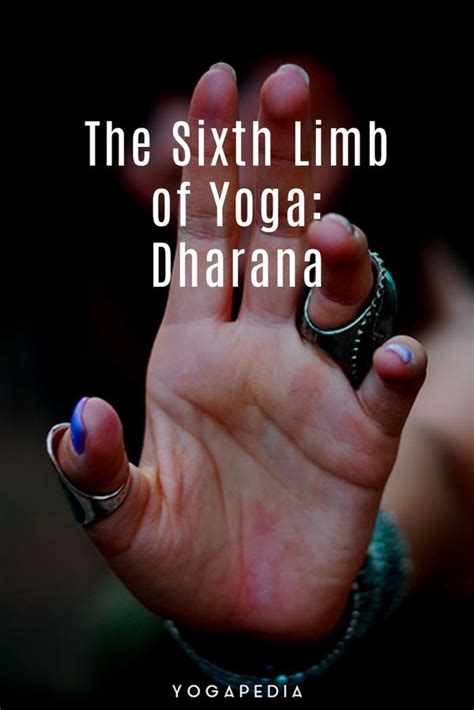 sixth limb  yoga dharana  limbs  yoga hard yoga yoga sutras