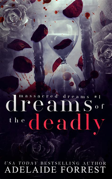 dreams of the deadly massacred dreams 1 by adelaide forrest goodreads