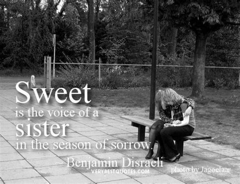 sister quotes sweet is the voice of a sister in the season of sorrow collection of inspiring