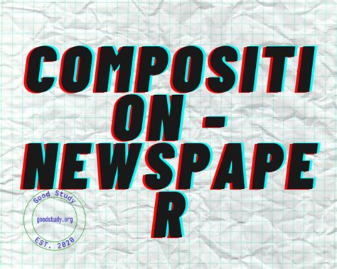 composition newspaper importance  reading newspaper good study