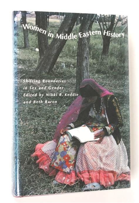 Women In Middle Eastern History Shifting Boundaries In Sex And Gender