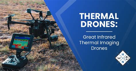 thermal drones great infrared thermal imaging drones