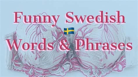 top 10 funny swedish words bra puss kock and more hej