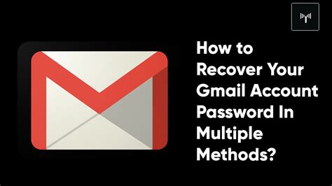 recover  gmail account password  multiple methods
