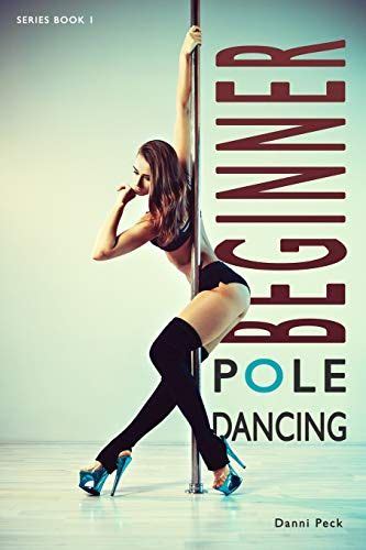 Beginner Pole Dancing For Fitness And Fun By Danni Peck In 2021 Pole