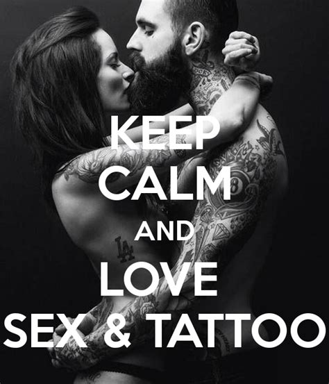 keep calm and love sex and tattoo poster body ink pinterest tattoo posters and tattoo