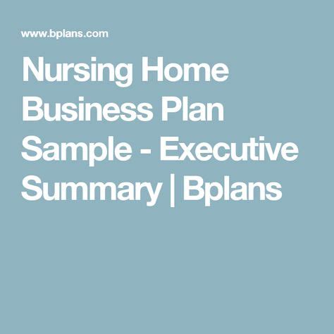 nursing home business plan sample executive summary bplans business planning sample