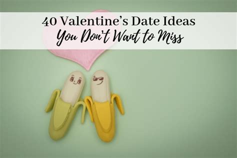 40 creative and romantic valentine s date ideas you don t want to miss