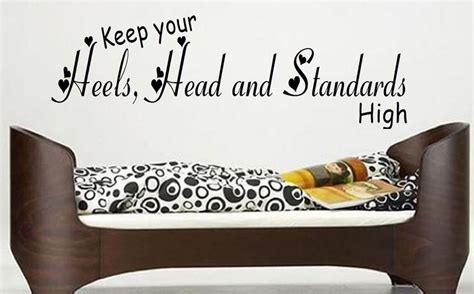 keep your heels head and standards high quote vinyl wall art decal