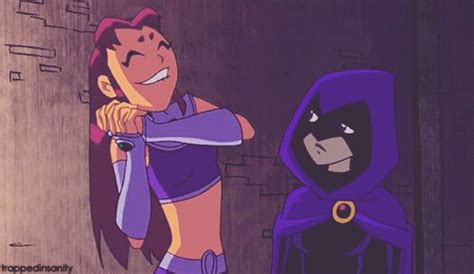 Trappedinsanity “ Starfire Raven We Have Done It Raven You Are