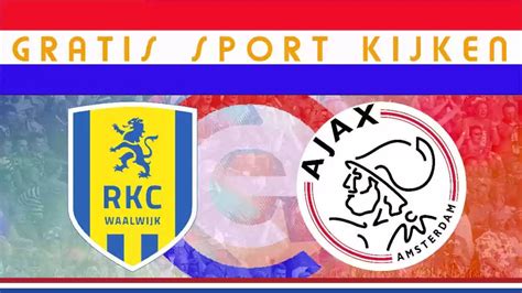 livestream  rkc waalwijk ajax sportstream