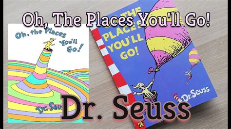 dr seuss oh the places you ll go read aloud youtube