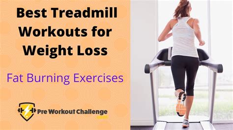 Best Treadmill Workouts For Weight Loss Youtube