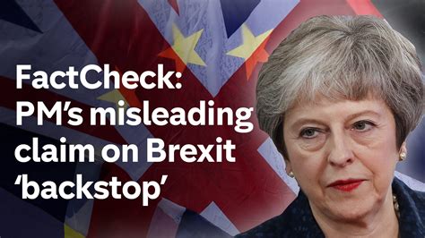 factcheck mays misleading brexit backstop claim channel  news