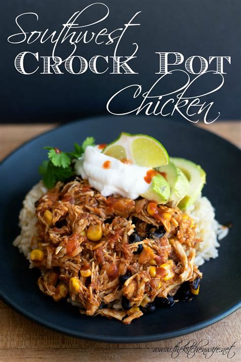 easy southwest crock pot chicken recipe the kitchen wife