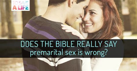 does the bible really say premarital sex is wrong to save a life