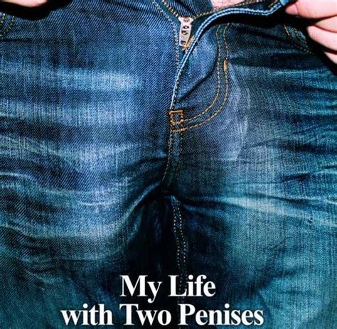 Double Header My Life With Two Penises Man Living With Diphallia