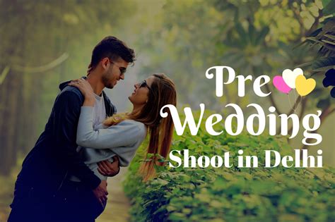 place  pre wedding shoot  delhi sandeep shokeen