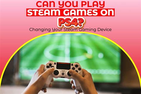 play steam games  ps changing  steam gaming device johnny holland