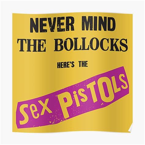 Never Mind The Bollocks Posters Redbubble