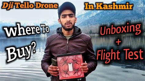 dji tello drone  india unboxingflight test   buy shining kashmir youtube