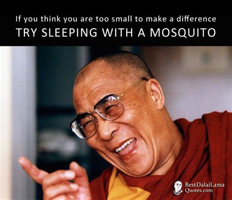 If You Think You Are Too Small Dalai Lama Laugh Laughter