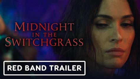 Midnight In The Switchgrass Official Red Band Trailer 2021 Megan