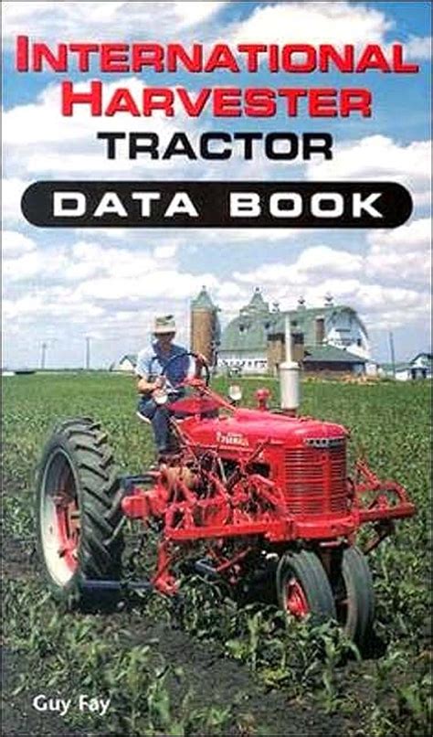 international harvester tractor data book  guy fay books farmall parts international