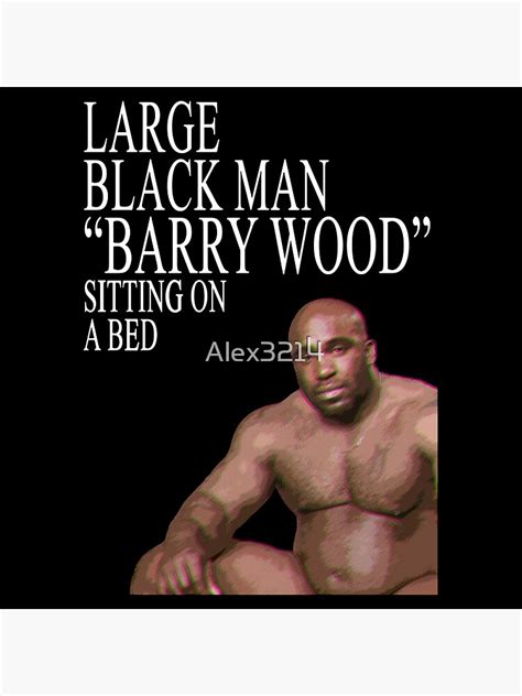 Large Black Man Barry Wood Sitting On A Bed Sticker For Sale By